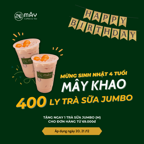 Tặng 400 Ly Trà Sữa Jumbo Mừng Sinh Nhật 4 Tuổi Mây Coffee Củ Chi